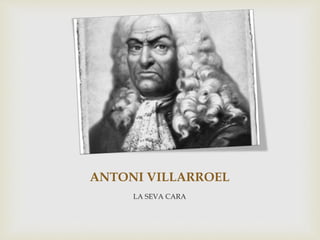 ANTONI VILLARROEL
LA SEVA CARA
 