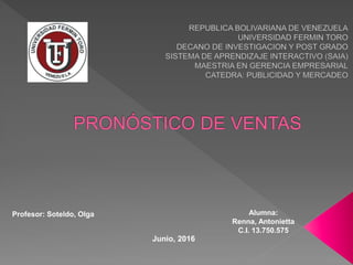 Profesor: Soteldo, Olga Alumna:
Renna, Antonietta
C.I. 13.750.575
Junio, 2016
 
