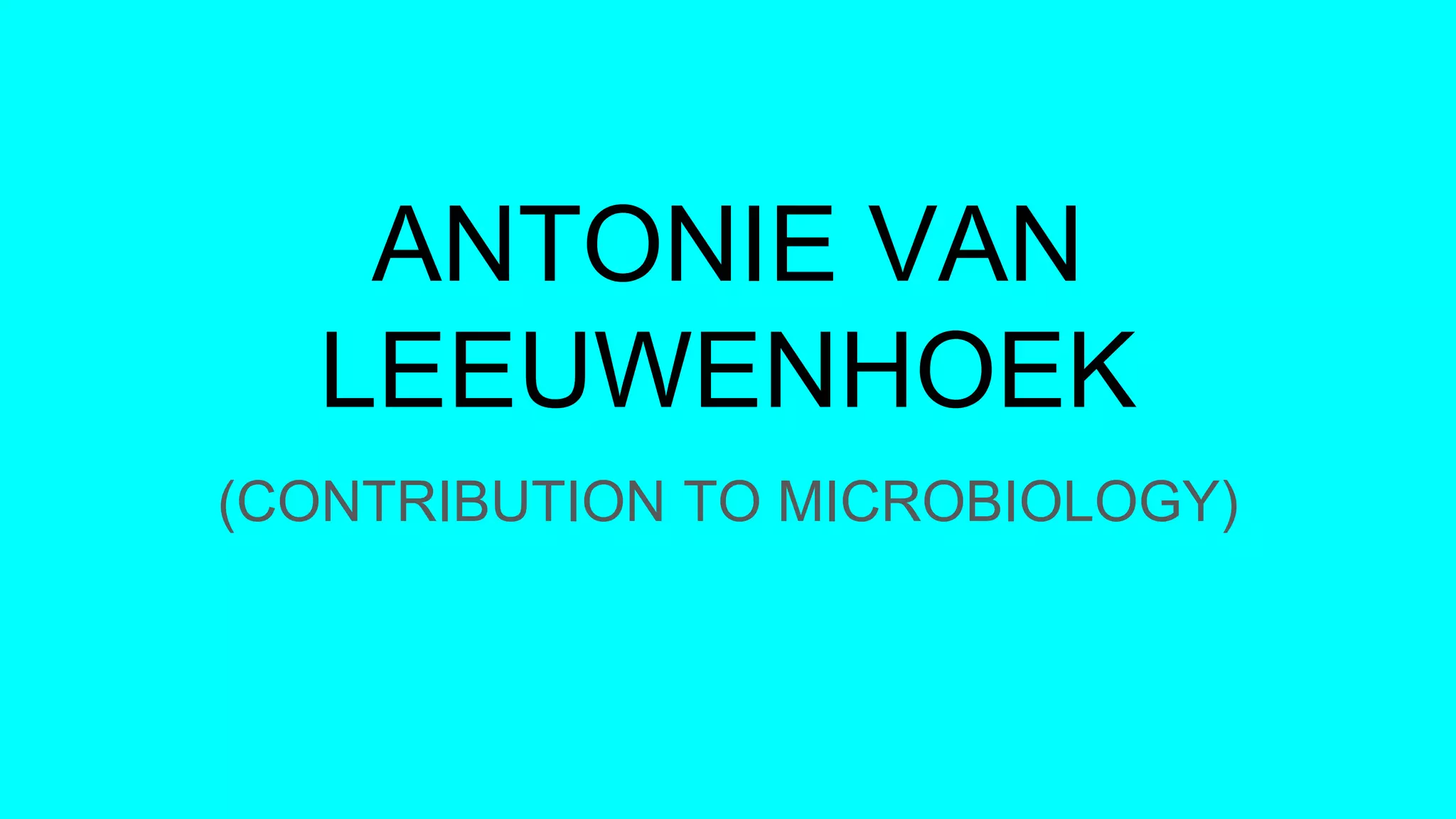 Antonie Van Leeuwenhoek