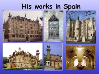 His works in Spain
 