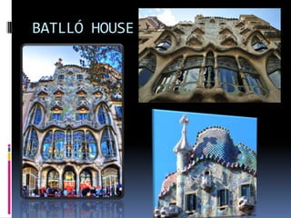 BATLLÓ HOUSE

 