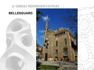 3| OBRAS REPRESENTATIVAS
BELLESGUARD
 