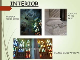 INTERIOR
INSIDE OF
THE CHURCH

TORTOISE
AT THE
BASE

STAINED GLASS WINDOWS

 