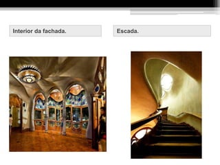 Interior da fachada. Escada.
 