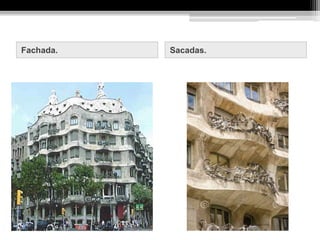 Fachada. Sacadas.
 