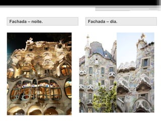 Fachada – noite. Fachada – dia.
 