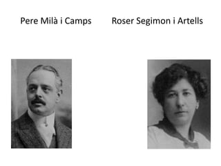 Pere Milà i Camps Roser Segimon i Artells
 