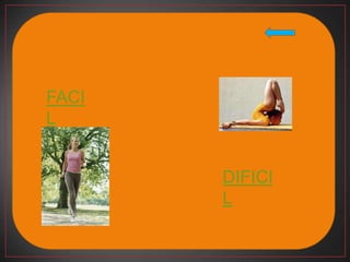 FACI
L


       DIFICI
       L
 