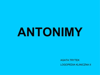 ANTONIMY AGATA TRYTEK LOGOPEDIA KLINICZNA II 