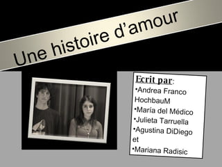 Une  histoire   d’amour ,[object Object],[object Object],[object Object],[object Object],[object Object],[object Object],[object Object]