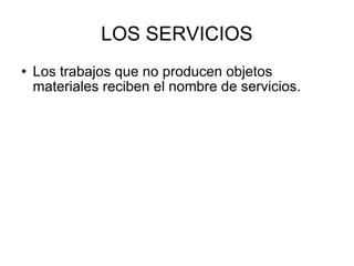 LOS SERVICIOS ,[object Object]