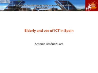 Elderly and use of ICT in Spain Antonio Jiménez Lara 