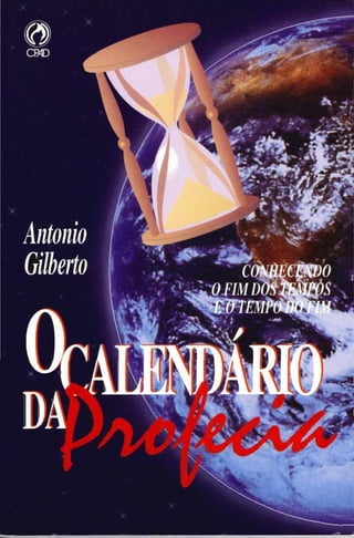 Antonio gilberto-o-calendc3a1rio-da-profecia2