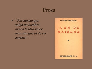 Prosa “ Por mucho que valga un hombre, nunca tendrá valor más alto que el de ser hombre”. 