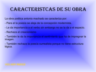 BIOGRAFÍA Antonio Machado nació el día 26 de julio de 1875 en Sevilla