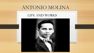 ANTONIO MOLINA
LIFE AND WORKS
 