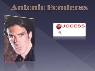 Antonio bonderas