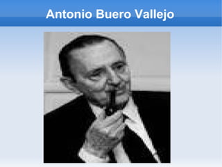 Antonio Buero Vallejo
 