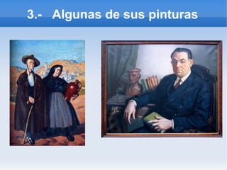 3.- Algunas de sus pinturas
 