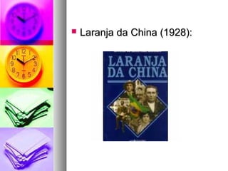    Laranja da China (1928):
 