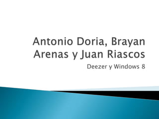 Deezer y Windows 8
 