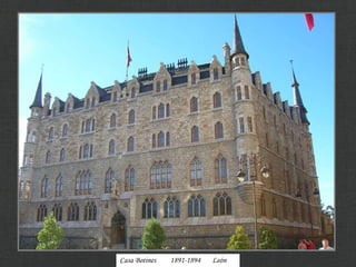 Casa Botines   1891-1894   León
 