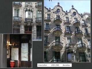 Casa Calvet   1898-1900   Barcelona
 