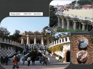 Parque Güell   1900-1914   Barcelona
 