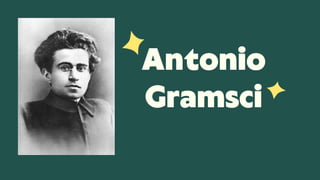 Antonio
Gramsci
 