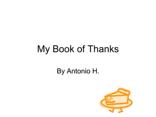 My Book of Thanks By Antonio H. 