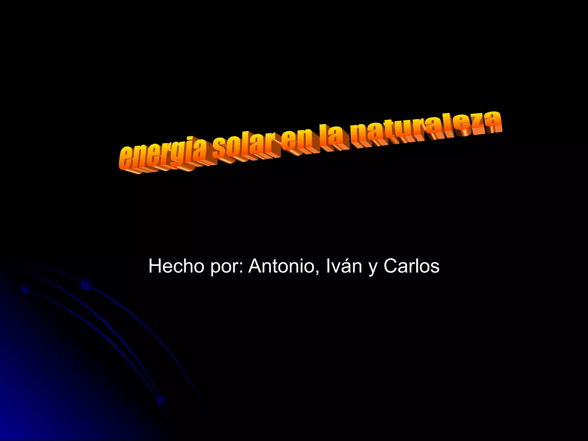 Hecho por: Antonio, Iván y Carlos