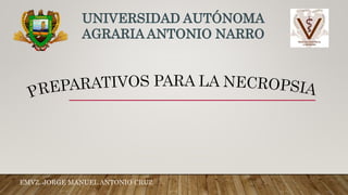 UNIVERSIDAD AUTÓNOMA
AGRARIA ANTONIO NARRO
EMVZ. JORGE MANUEL ANTONIO CRUZ
 