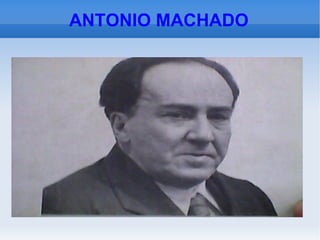 ANTONIO MACHADO 