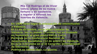 Mío Cid Rodrigo el de Vivar
     volvía, ufano de su nueva
     fortuna y su opulencia,
     a regalar a Alfonso los
     huertos de Valencia.




18
 