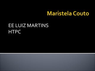 EE LUIZ MARTINS HTPC 