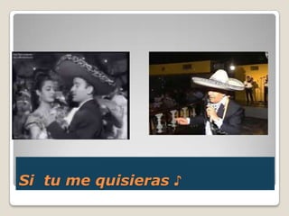 Si tu me quisieras ♪
 