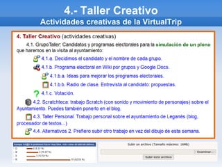 4.- Taller Creativo
Actividades creativas de la VirtualTrip
 