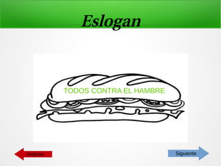 Eslogan
TODOS CONTRA EL HAMBRE
SiguienteAnterior
 