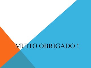 MUITO OBRIGADO ! 