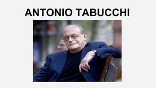 ANTONIO TABUCCHI 
 
