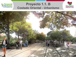 Proyecto 1.1. B 
Costado Oriental - Urbanismo 
 