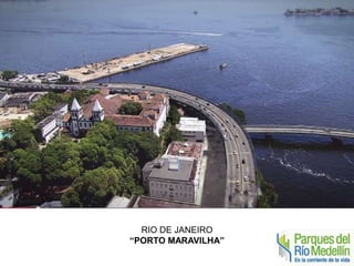 RIO DE JANEIRO 
“PORTO MARAVILHA” 
 