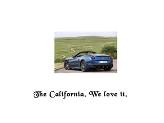 The California. We love it.
 
