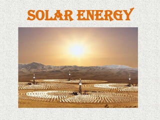 SOLAR ENERGY
 