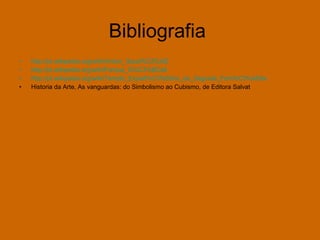 Bibliografia  http://pt.wikipedia.org/wiki/Antoni_Gaud%C3%AD http://pt.wikipedia.org/wiki/Parque_G%C3%BCell http://pt.wikipedia.org/wiki/Templo_Expiat%C3%B3rio_da_Sagrada_Fam%C3%ADlia Historia da Arte, As vanguardas: do Simbolismo ao Cubismo, de Editora Salvat  
