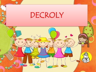 DECROLY
 