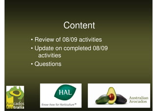 Content
• Review of 08/09 activities
• Update on completed 08/09
   activities
• Questions
 