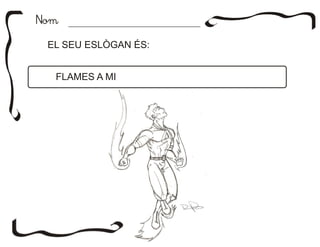 NomNom
EL SEU ESLÒGAN ÉS:
FLAMES A MI
 