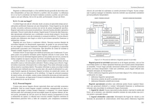 260
Gestiunea financiară
261
Gestiunea financiară
Bugetele se elaborează după ce a fost stabilită direcţia generală de dezvoltare anu-
ală a întreprinderii, pe baza unor obiective şi politici clare de acţiune. La elaborarea
lor se vor lua în considerare toţi factorii mediului economic şi politic care pot fi anti-
cipaţi şi care pot influenţa, într-un fel sau altul, performanţele viitoare ale firmei.
8.3.1. Ce este un buget?
Cuvântul buget este atât de vehiculat, încât s-ar parea că reprezintă soluţia univer-
sală pentru problemele financiare ale unei întreprinderi. Totuşi bugetul nu este decât
un plan, iar pentru realizarea acestuia este nevoie de acţiuni manageriale specifice.
Bugetul reprezintă un document de planificare, întocmit înaintea derulării operaţiilor
anticipate. Deseori numit plan de acţiune, bugetul poate fi format din date financiare,
date operaţionale nefinanciare sau o combinaţie a acestor două categorii. Aceste date
sunt proiectate pentru o serie de evenimente ce urmează să aibă loc. Un prim obiectiv
urmărit prin elaborarea unui buget se referă la previziunea operaţiilor financiare şi
nefinanciare viitoare.
Bugetele pot avea forme şi conţinuturi diferite. Structura acestora depinde de
activitatea bugetară, de dimensiunile organizaţiei, de gradul în care procesul buge-
tar este integrat în structura financiară a întreprinderii şi de pregătirea şi experienţa
profesională a persoanei care îl întocmeşte. Spre deosebire de contul de rezultate şi
bilanţul contabil, bugetul nu are un formular standard.
Formatul efectiv al unui buget este stabilit de persoana care îl elaborează. O com-
panie poate avea propriile formulare pentru bugetele utilizate în mod curent. Însă,
dacă este nevoie de informaţii bugetare pentru un nou produs sau serviciu, acestea nu
trebuie neapărat să respecte structura sau forma celorlalte bugete deja existente.
Al doilea obiectiv al unui buget se referă la faptul că informaţiile trebuie să fie pe
cât posibil exacte şi relevante pentru utilizatori. Pentru a atinge acest obiectiv, buge-
tul trebuie să prezinte informaţiile într-o ordine logică. Prea multe informaţii ar putea
afecta sensul şi exactitatea datelor. Prea puţine informaţii ar putea avea drept rezultat
efectuarea unor cheltuieli prea mici sau prea mari, din cauză că utilizatorul nu a per-
ceput limitele sugerate de document. Bugetul nu trebuie să conţină atât venituri, cât
şi cheltuieli şi nu este obligatoriu să fie echilibrat. Un buget de achiziţii/consumuri
de materii prime, de exemplu, conţine numai cheltuielile proiectate privind materiile
prime. De asemenea, un buget poate fi format în totalitate din date nefinanciare, cum
ar fi numărul de ore sau de servicii.
8.3.2. Procesul bugetar
Crearea unui proces bugetar eficient reprezintă cheia unei activităţi economice
profitabile. Fără un sistem bugetar complet coordonat, managementul are doar o
imagine vagă despre evoluţia situaţiei financiare a companiei. Un sistem bugetar
eficient poate oferi informaţii privind necesităţile lunare de mijloace băneşti, de ma-
terii prime, perioadele de vârf ale cererii de forţă de muncă şi programarea în timp
a cheltuielilor de capital. La sfârşitul unui exerciţiu contabil, bugetele contribuie la
determinarea punctelor forte şi slabe ale companiei, prin compararea rezultatelor
efective ale activităţii de exploatare cu sumele prevăzute în bugete. Aceste compa-
raţii îi ajută pe manageri să identifice motivele realizării sau nerealizării estimărilor
privind profiturile întreprinderii.
Bugetul vânzări
Bugetul
cheltuielilor
comerciale
Bugetul
activităţilor de
producere
Previziunea
fluxului de
numerar
Previziunea
bilanţului
financiar
Contul de
profit şi pierderi
previzionat
Bugetul resurselor umane
Bugetul cheltuielilor indirecte
de producere
Bugetul procurări/consumuri
de materii prime
Bugetul cheltuielilor generale şi
administrative
Previziuneacostului
bunurilorvândute
Din activitatea de exploatare
Figura 8.14. Procesul de elaborare a bugetului general al activităţii
Bugetul general al activităţii reprezintă un set de bugete periodice, care au fost
consolidate pentru a se obţine rapoartele financiare previzionate pentru întreprindere
ca ansamblu. Fiecare buget periodic furnizează cheltuielile şi veniturile proiectate
pentru activitatea întreprinderii. Când sunt combinate, aceste bugete reflectă toate
operaţiile anticipate ale întreprinderii.
Pentru elaborarea bugetului general al activităţii (figura 8.14), trebuie parcurse
următoarele trei etape:
•	 elaborarea bugetelor operaţionale;
•	 întocmirea contului de profit şi pierderi previzionat;
•	 elaborarea bilanţului contabil previzionat.
Bugetele operaţionale periodice sunt elaborate pentru fiecare segment funcţi-
onal care generează cheltuieli şi venituri. Informaţiile financiare şi nonfinanciare
colectate sunt consolidate în următoarele bugete funcţionale:
1)  bugetul de vânzări. Acesta reprezintă un plan detaliat, exprimat în unităţi atât
fizice, cât şi monetare, care identifică vânzările estimate ale unui produs (sau servi-
ciu) pentru o perioadă viitoare;
2)  bugetul cheltuielilor comerciale. Informaţiile din bugetul de vânzări şi cele
furnizate de personalul de comercializare oferă baza pentru elaborarea bugetului
 