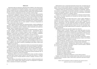 8 9
Mediul financiar este o componentă importantă a businessului. În capitolul opt sunt
definite rolul şi sarcinile funcţiei financiare în sistemul de gestiune a întreprinderii,
esenţa şi structura mecanismului financiar al întreprinderii, planificarea financiară.
Următorul capitol este consacrat bazelor conceptuale ale contabilităţii, reglemen-
tării normative a contabilităţii şi documentării operaţiilor economice. Această parte
a lucrării este destinată, în special, celor care doresc să-şi aprofundeze cunoştinţele
în domeniul gestiunii financiare şi contabile a afacerii.
Capitolul zece constituie un suport în identificarea şi selectarea surselor de finan-
ţare a afacerii. Este foarte important să fie selectată cea mai bună variantă, în baza
unor criterii bine definite.
Manualul oferă material de studiu foarte divers. Fiecare capitol, debutând cu
enunţarea obiectivelor, conţine o parte teoretică cu noţiuni, clasificări, exemple şi
constituie baza pentru asimilarea cunoştinţelor vizate de autori. Capitolele se în-
cheie cu o generalizare a celor mai importante aspecte ale materialului, urmată de
întrebări de recapitulare şi exerciţii pentru orele practice. În suportul viitorului an-
treprenor vin anexele, conţinând informaţii despre serviciile de consultanţă, finan-
ţare şi asistenţă oferite pe piaţa moldovenească de instituţiile şi organizaţiile de stat
şi neguvernamentale.
Manualul este orientat spre mai multe categorii de utilizatori:
-	 studenţii ciclului I (licenţă): manualul va servi drept ghid pentru dezvolta-
rea abilităţilor de antreprenor şi iniţierea afacerii. Pentru studenţii economişti
acest manual va fi un suport în sistematizarea cunoştinţelor şi motivarea iniţi-
erii afacerii proprii, iar pentru cei de la specialităţi neeconomice – în forma-
rea competenţelor şi abilităţilor necesare unui începător în afaceri;
-	 studenţii ciclului II (masterat): manualul reprezintă un ghid pentru aprofun-
darea cunoştinţelor privind practicile de bună gestiune a afacerii, dezvoltarea
abilităţilor de integrare şi aplicare a acestora;
-	 tinerii antreprenori: manualul va fi un excelent îndrumar practic pentru actu-
alizarea şi generalizarea cunoştinţelor şi formarea noilor competenţe.
Studiind cu atenţie manualul „Antreprenoriat. Iniţierea afacerii”, participând ac-
tiv la orele practice şi la discuţii, rezolvând exerciţiile şi sarcinile propuse, studentul
îşi va forma o serie de abilităţi şi deprinderi:
-  interpretarea informaţiei de afaceri;
-  analiza şi evaluarea unei idei de afaceri;
-  promovarea afacerii şi cercetarea pieţei;
-  elaborarea unui plan de afaceri;
-  finanţarea şi evidenţa contabilă a afacerii;
-  formarea unei echipe de personal;
-  identificarea şi soluţionarea problemelor ce ţin de iniţierea afacerii.
Desigur, nu există soluţii unice şi perfecte pentru toate cazurile, dar riscurile pot
fi minimizate prin cunoştinţe, studiu, multă muncă şi aplicarea experienţei antrepre-
norilor de succes.
Autorii cred că manualul va ajuta la realizarea unei şanse de succes
pentru cei care-şi vor încerca potenţialul.
PREFAŢĂ
ManualuldefaţăafostelaboratîncadrulProiectuluiTEMPUS„Dezvoltareadepar-
teneriate cu întreprinderile din Republica Moldova”, printre obiectivele principale ale
căruia se numără motivarea şi susţinerea studenţilor în dezvoltarea iniţiativei de între-
prinzător, oferirea asistenţei informaţionale pentru studierea bazei antreprenoriatului,
precum şi formarea competenţelor de creare şi gestiune a afacerii proprii.
Micul business reprezintă viitorul economiei. Afacerea proprie oferă posibilităţi
de manifestare a abilităţilor şi talentului, de aplicare a experienţei profesionale, de
dezvoltare personală. Una dintre provocările pe care le au de înfruntat universităţile
este încurajarea şi dezvoltarea abilităţilor de întreprinzător la studenţi. Acest ma-
nual vine cu soluţii concrete pentru această problemă, motivând studenţii şi creând
un cadru teoretico-practic pentru formarea cunoştinţelor într-o manieră sistematică.
Astfel, scopul manualului este de a asista studenţii în formarea competenţelor de
iniţiere şi gestionare a afacerii proprii.
Astfel, manualul prezintă definiţii ale antreprenoriatului, explică modalităţile de
generare a ideilor de afaceri, analizând aspecte importante de marketing, finanţare,
planificare şi contabilitate a afacerii, oferind şi o listă a instituţiilor care acordă con-
sultanţă, suport şi finanţare pentru micul business.
Primul capitol explică fundamentele teoretice ale antreprenoriatului: conceptul,
formele, tipologiile, analizându-se componenta de bază – întreprinderile mici şi
mijlocii. Capitolul oferă şi o abordare complexă, inclusiv psihologică, a calităţilor,
abilităţilor şi experienţei unui antreprenor de succes, dar şi o detaliere a pârghiilor
legislative şi financiare aplicate de stat în susţinerea sectorului de afaceri.
Capitolul doi prezintă motivele şi condiţiile ce urmează a fi respectate pentru
iniţierea unei afaceri proprii. Obţinând cunoştinţe teoretice şi deprinderi practice,
studentul va învăţa să evalueze ideea de afaceri, evitând greşelile începătorilor.
Modalităţile de lansare în afaceri, avantajele şi dezavantajele acestora sunt stu-
diate în capitolul trei, care descrie etapele procesului de deschidere a afacerii de la
zero, cumpărare a unei afaceri existente şi modalităţile de dezvoltare a afacerii prin
cumpărarea unei francize.
Pentru a deschide o afacere, antreprenorul trebuie să cunoască formele organiza-
torico-juridice ale activităţii de antreprenoriat, prin prisma avantajelor şi dezavanta-
jelor pe care le oferă acestea. Aspectele respective sunt relevate în capitolul patru.
Capitolul cinci este dedicat marketingului micii afaceri, ajutându-l pe student să
înţeleagă activitatea de marketing şi utilitatea lui în afaceri, ceea ce îi va permite
să-şi promoveze eficient oferta de piaţă şi să gestioneze preţurile produselor sale, să
proiecteze şi să organizeze sisteme de distribuţie.
Planificarea afacerii este un proces indispensabil oricărei activităţi economice
comerciale atât la etapa de iniţiere a afacerii, cât şi pentru dezvoltarea ei. Capitolul
şase este astfel axat pe conceptul planului de afaceri, utilitatea, structura şi conţi-
nutul acestuia.
Pentru iniţierea şi dezvoltarea unei afaceri de succes, calitatea personalului este
factorul de bază. Capitolul şapte studiază procesele de management al capitalului
uman şi sistemele de stimulare a personalului.
 